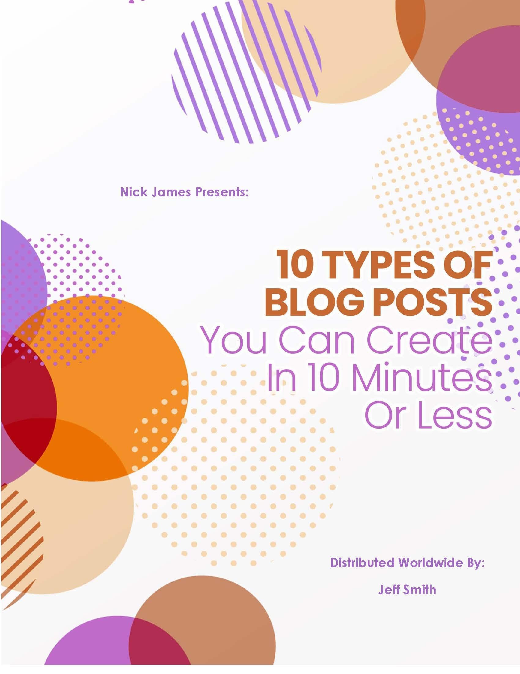 10 Types Of Blog Posts You Can Create In 10 Minutes Or Less